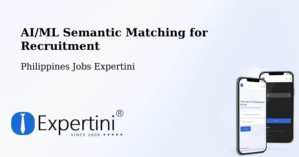 AI/ML Semantic Matching for Recruitment - Philippines Jobs Expertini