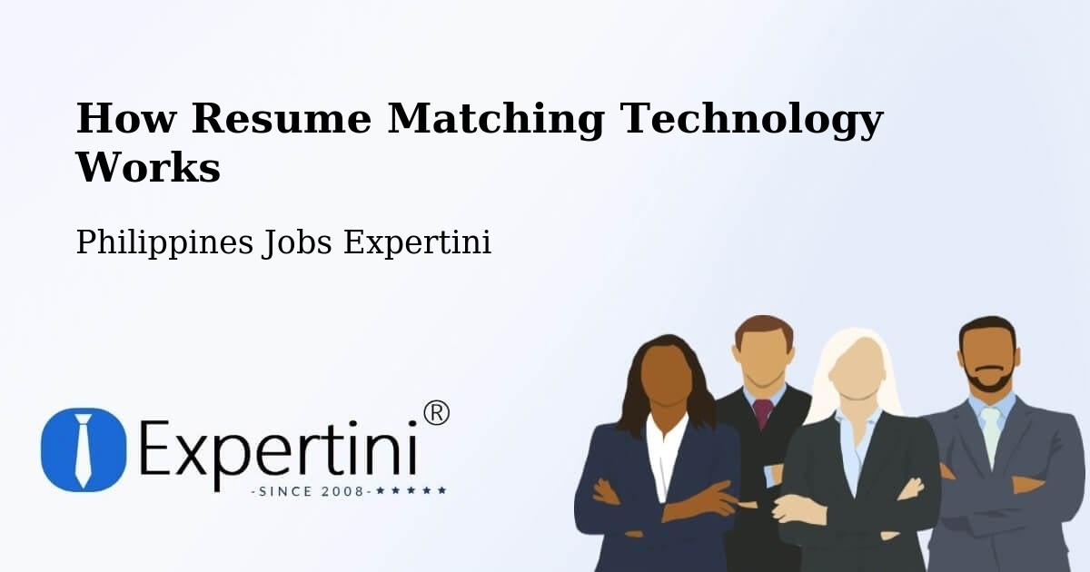 How Resume Matching Technology Works - Philippines Jobs Expertini